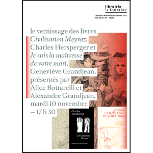 Vernissage de "Civilisation Meyraz" (Charles Hersperger) et "Je suis la maîtresse de votre mari" (Geneviève Grandjean)